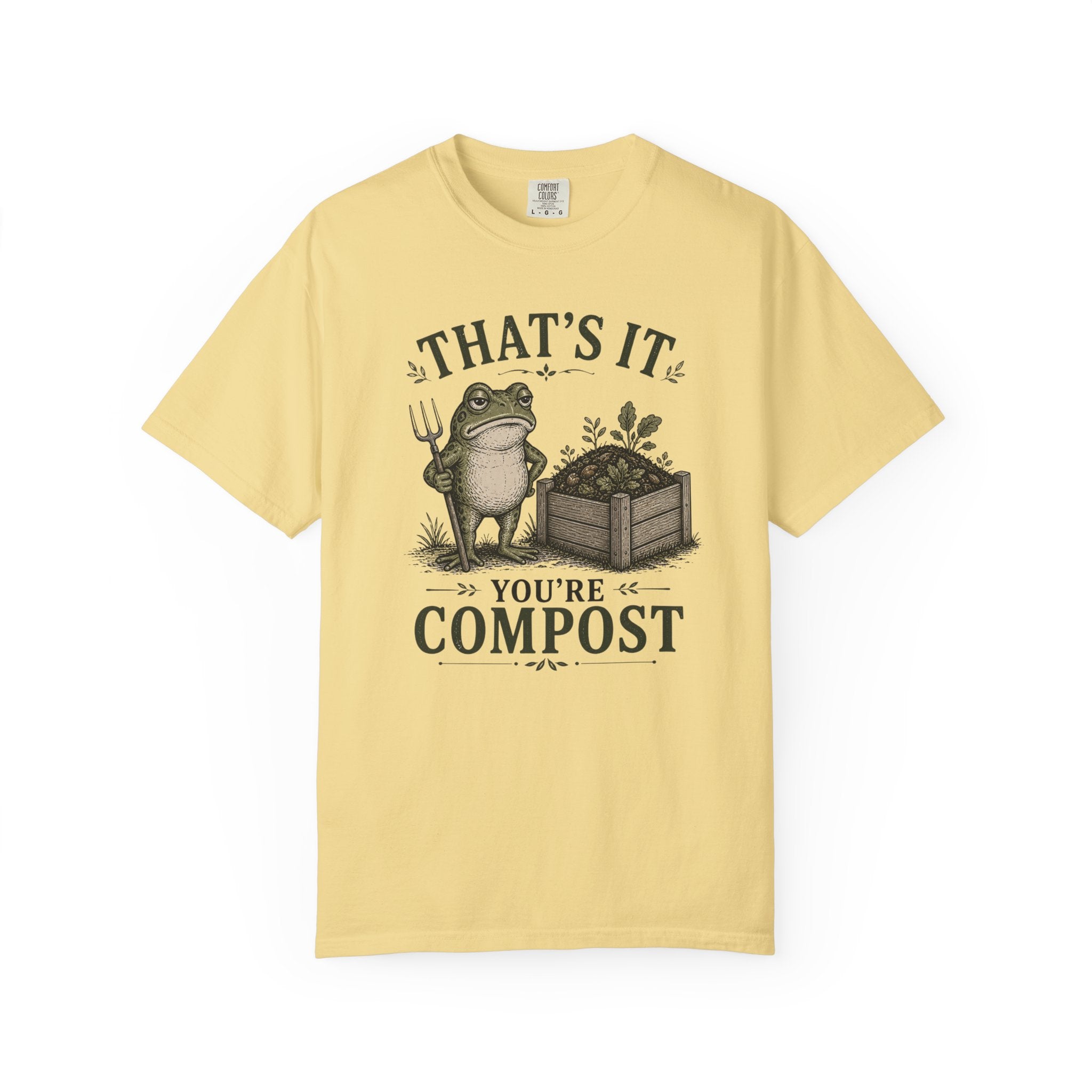 That's It You're Compost T-shirt