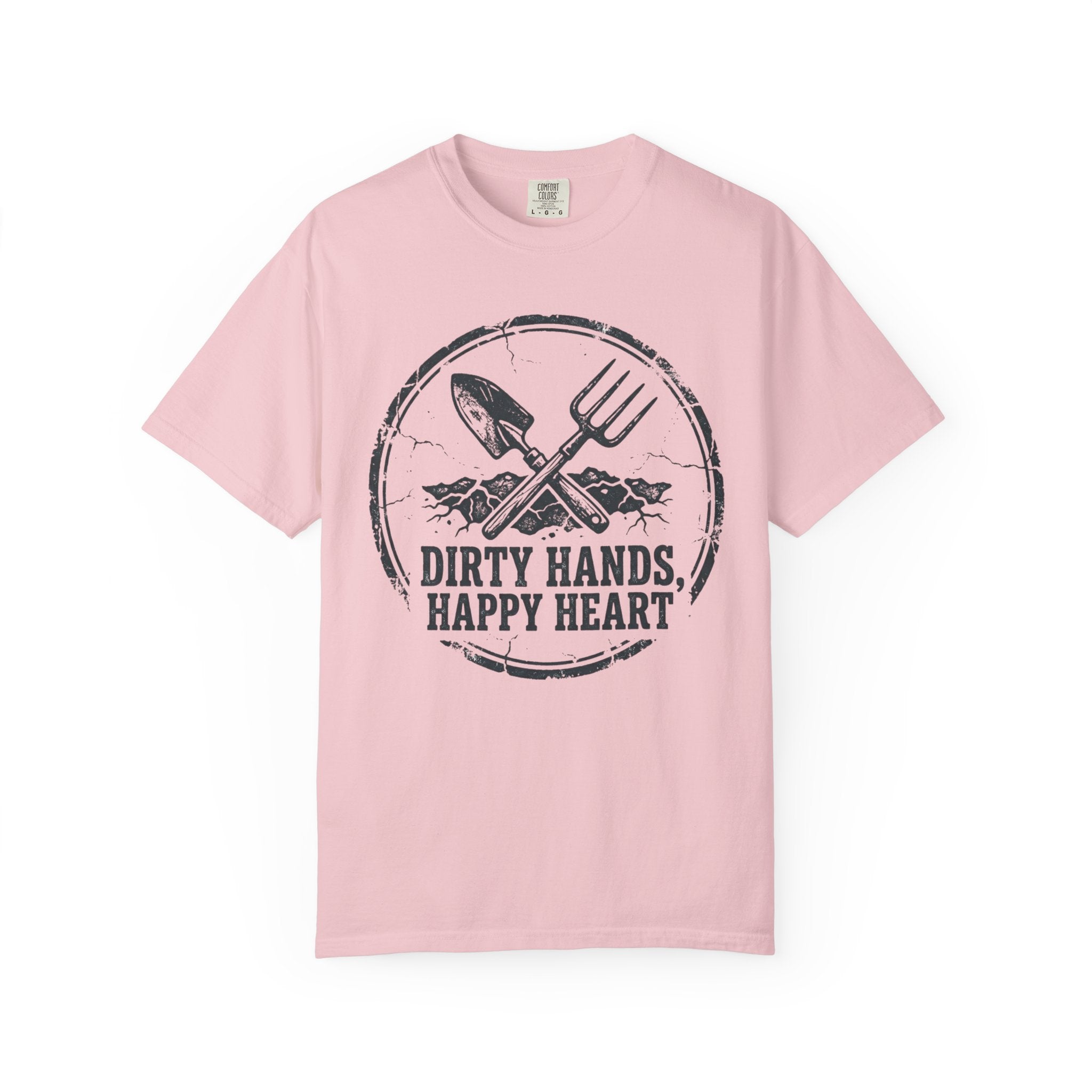 Dirty Hands Happy Heart T-Shirt
