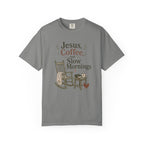 Jesus Coffee and Slow Mornings T-shirt