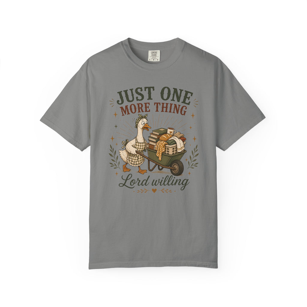 Just One More Thing God Willing T-shirt