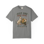 Just One More Thing God Willing T-shirt