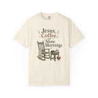 Jesus Coffee and Slow Mornings T-shirt