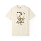Figuring It Out by Faith T-Shirt