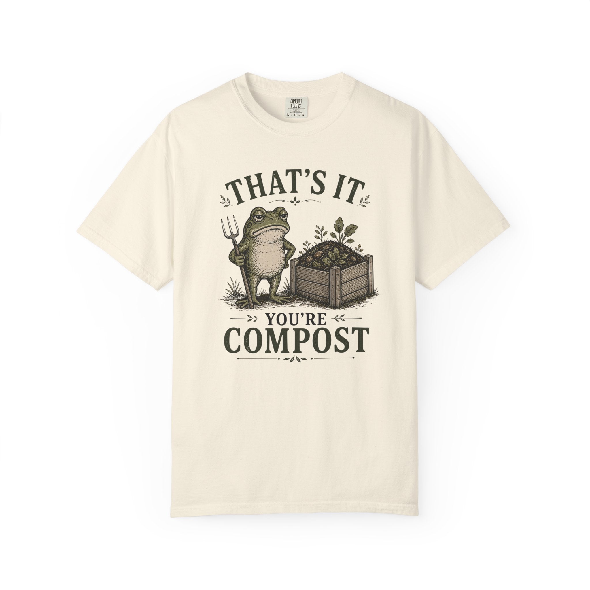 That's It You're Compost T-shirt