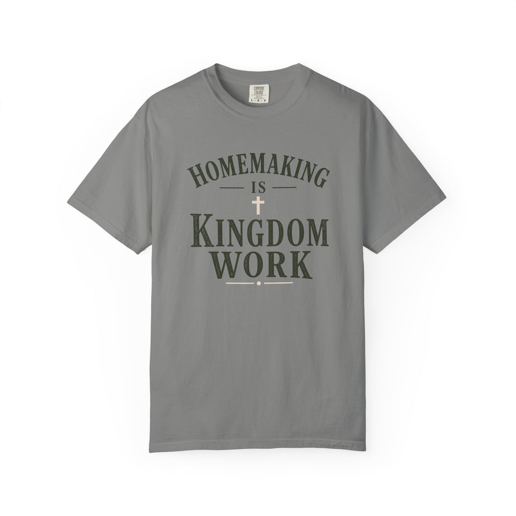 Homemaking is Kingdom Work Tshirt