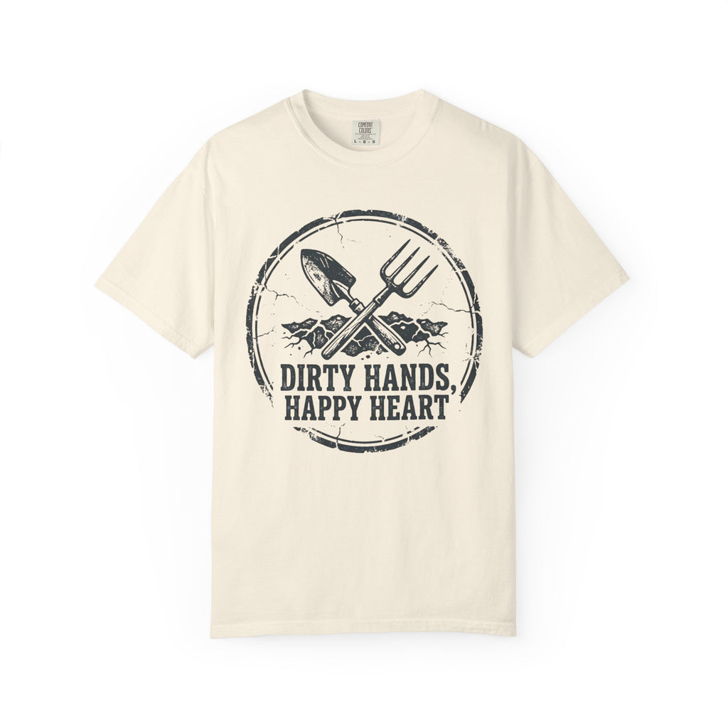 Dirty Hands Happy Heart T-Shirt