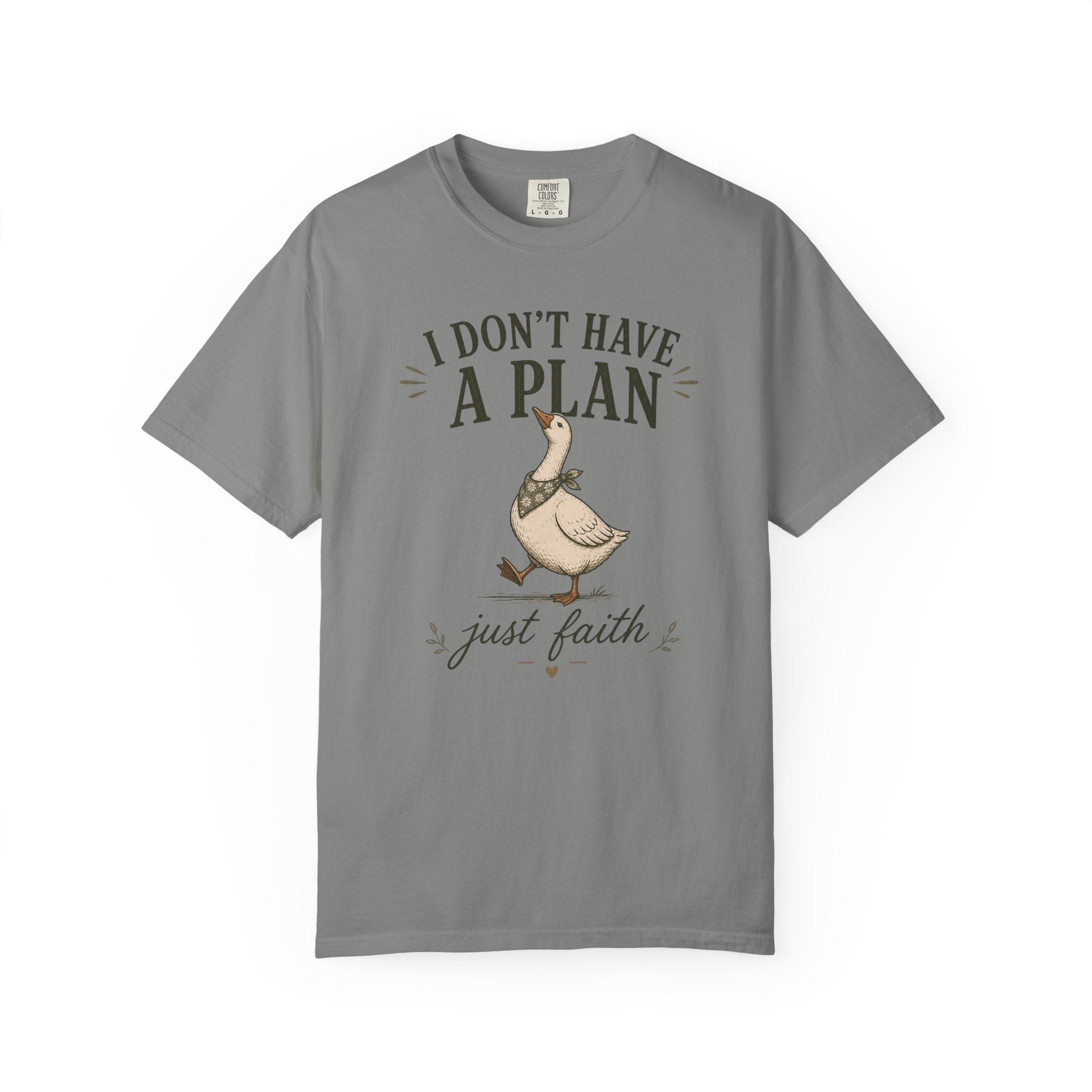 I don't have a plan just faith T-Shirt