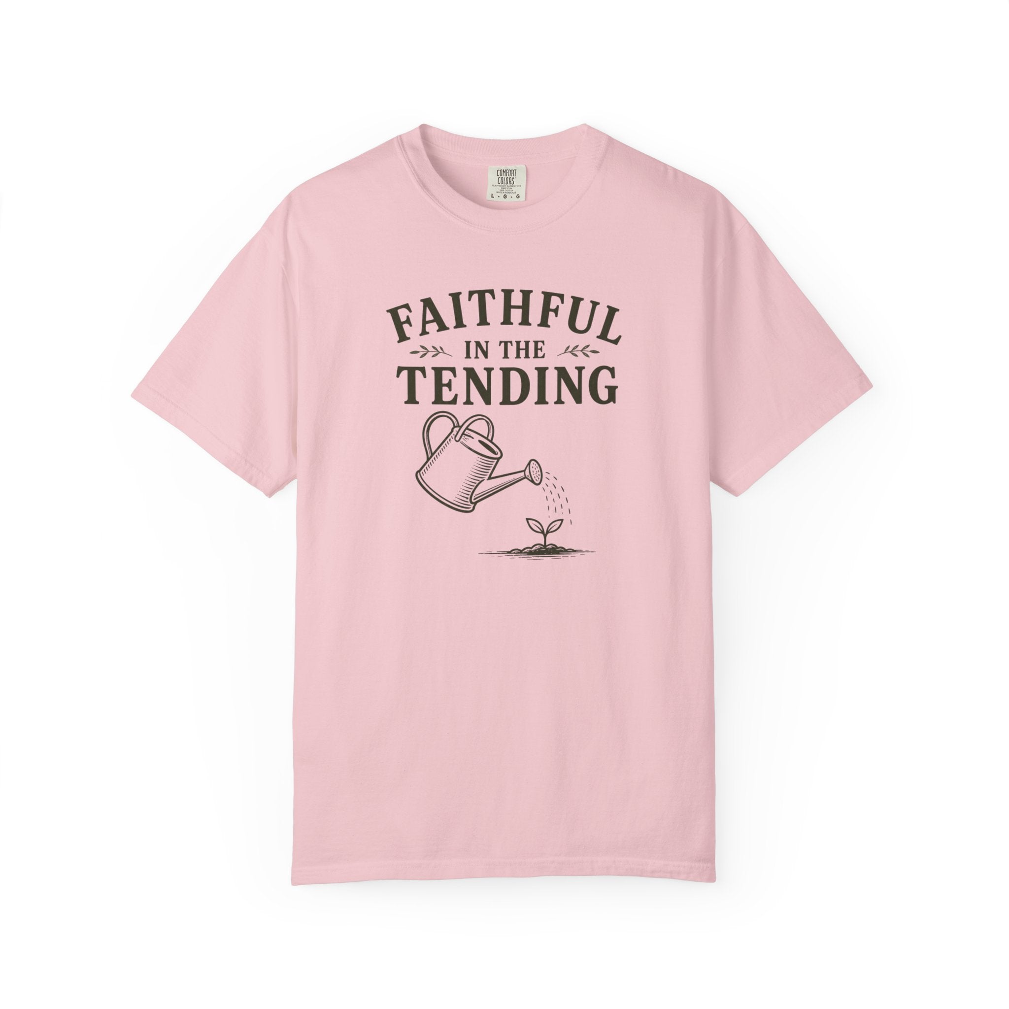 Faithful In The Tending T-Shirt