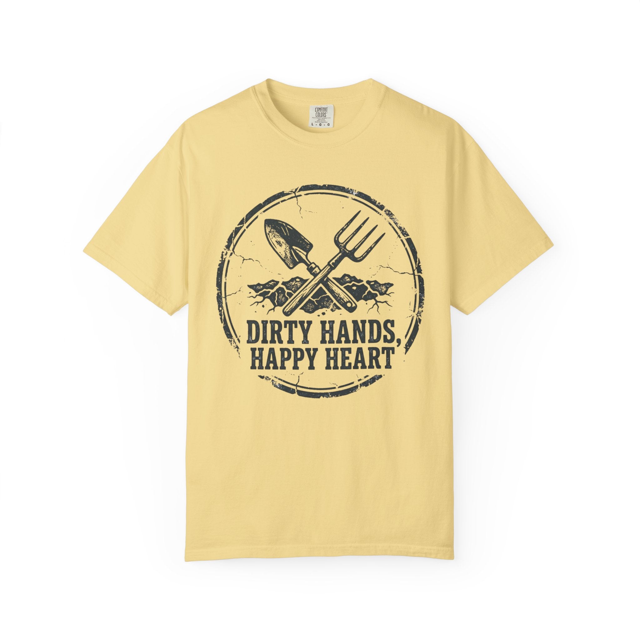 Dirty Hands Happy Heart T-Shirt