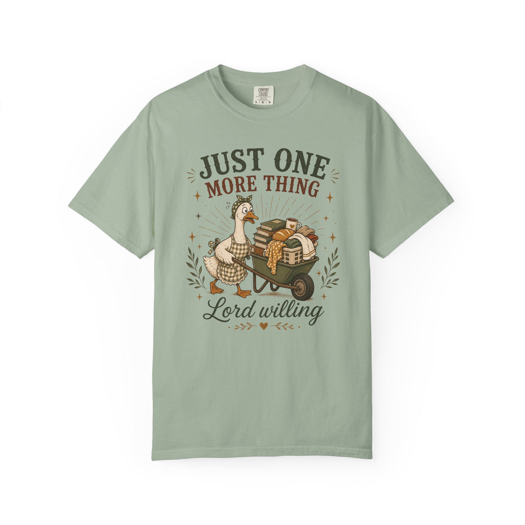 Just One More Thing God Willing T-shirt