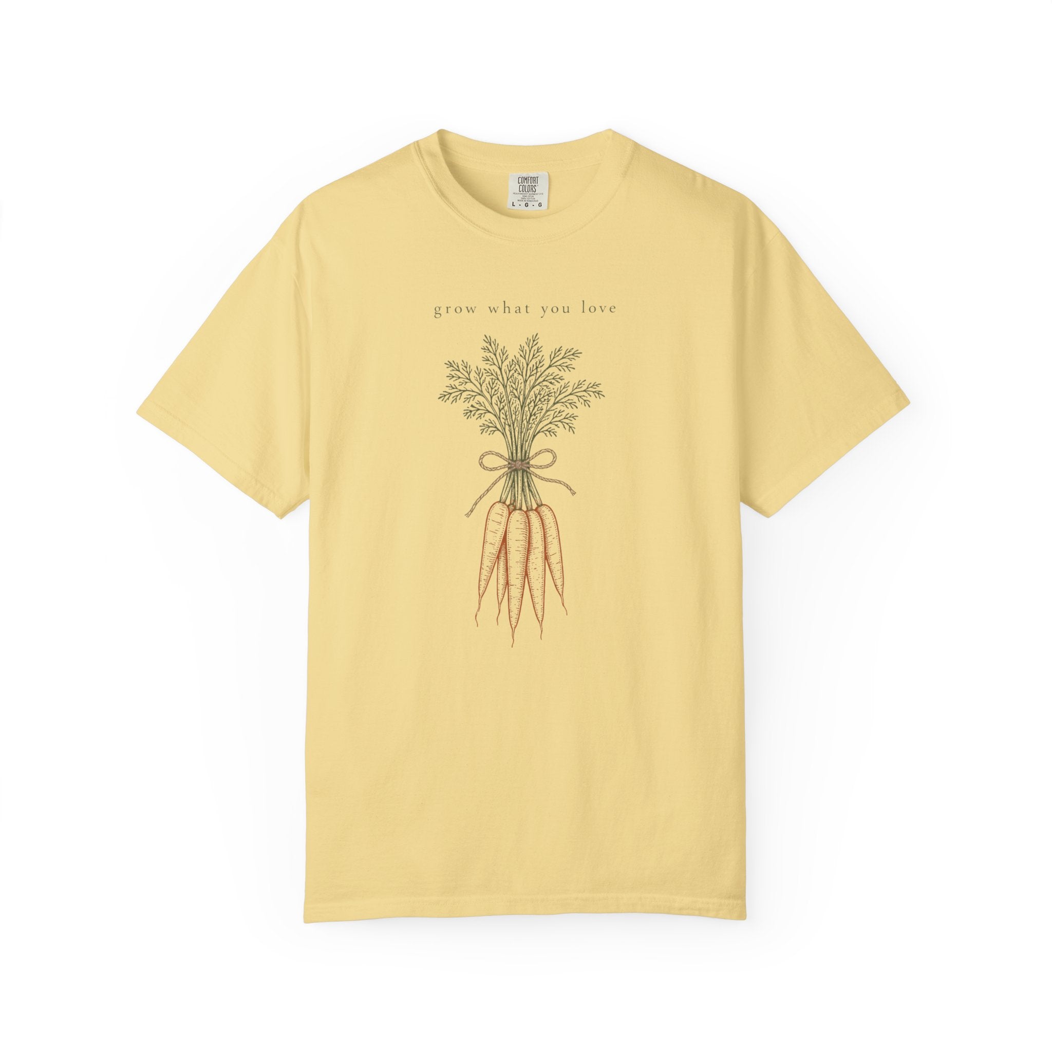 Grow What You Love T-Shirt