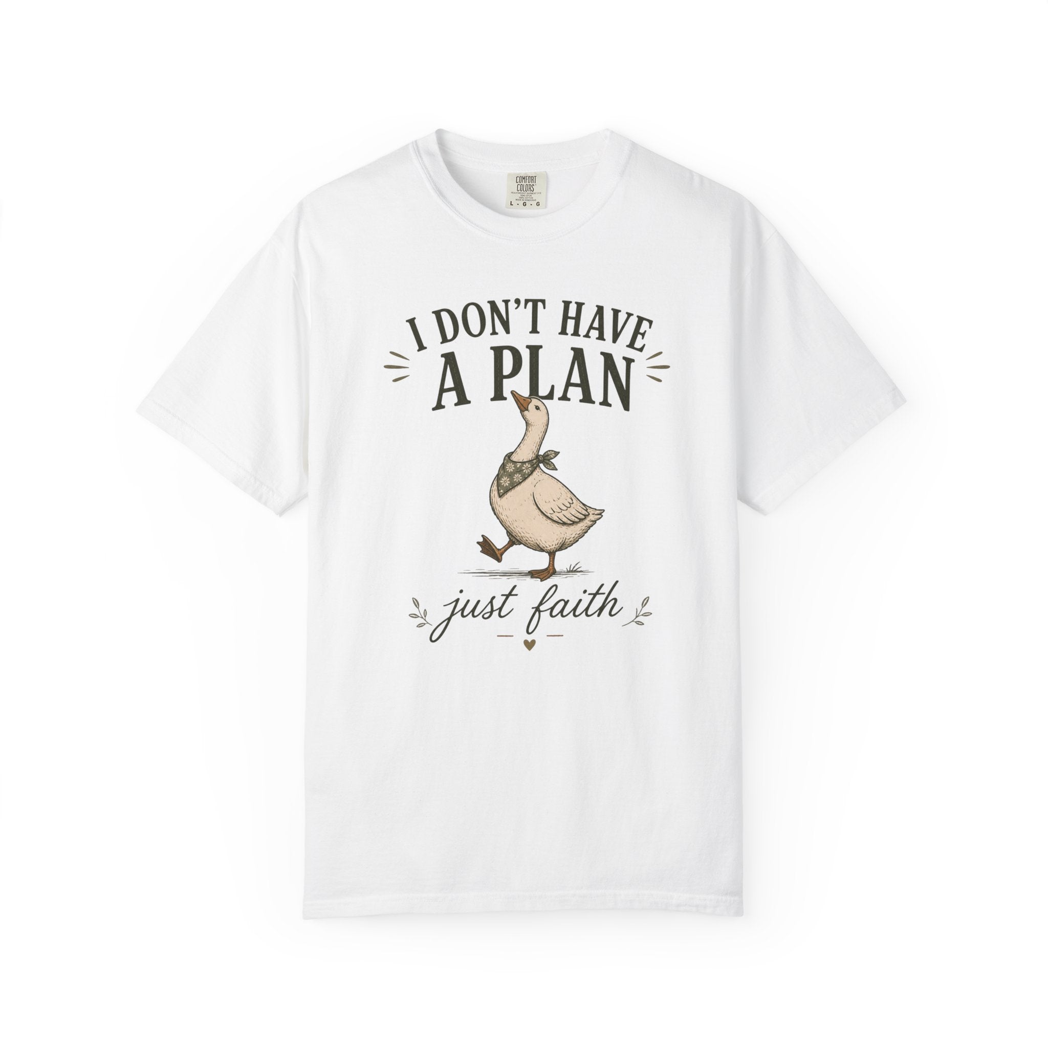I don't have a plan just faith T-Shirt
