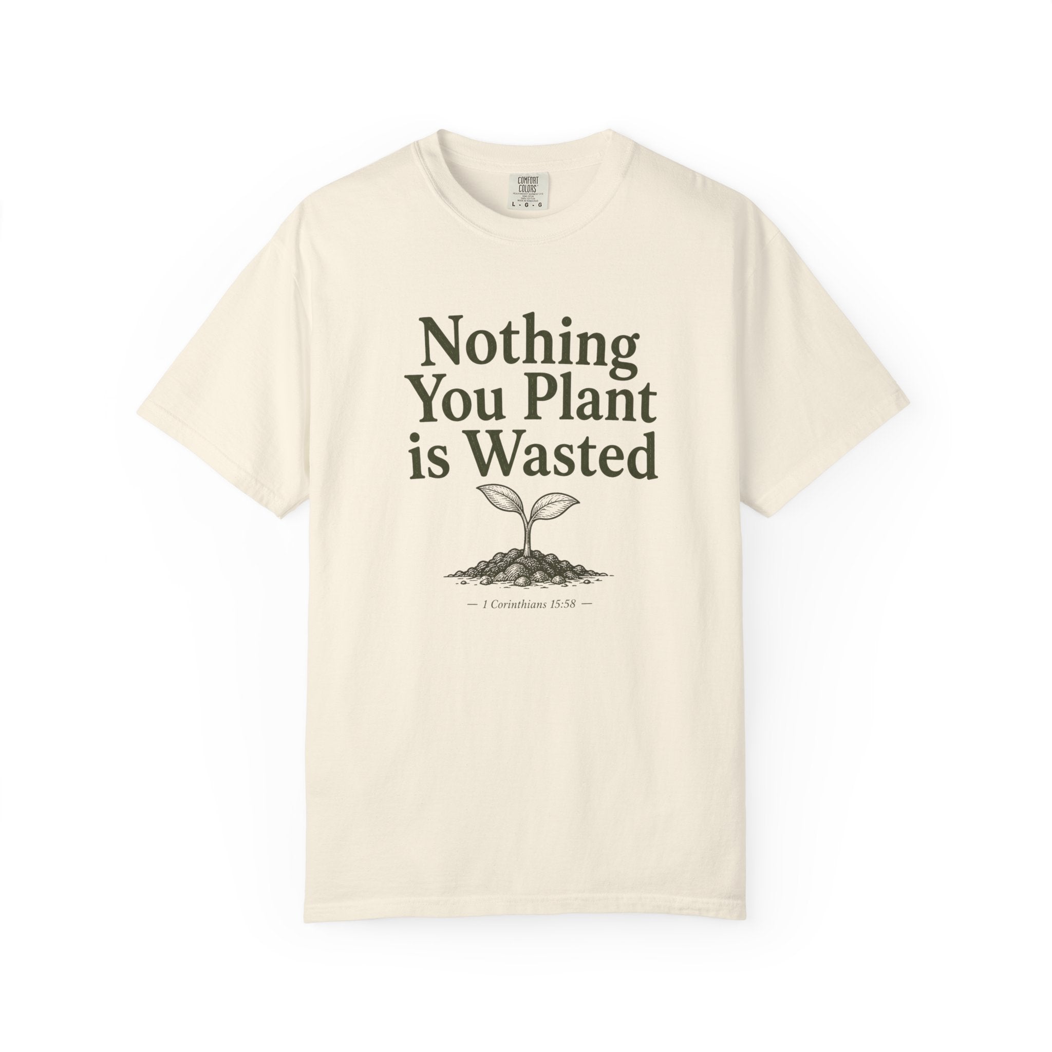 Nothing You Plant is Wasted T-shirt