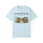 I'll Be In My Office T-shirt