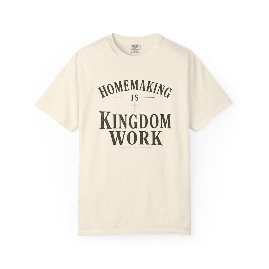 Homemaking is Kingdom Work Tshirt