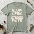 Slow Living Strong Faith T-shirt