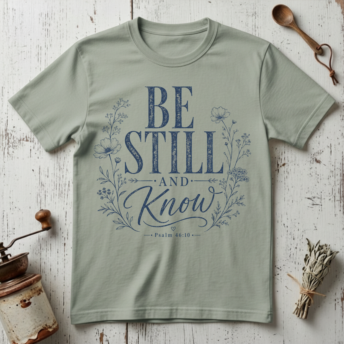 Be Still T-Shirt