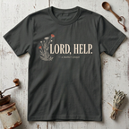 Lord Help T-Shirt