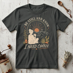 Need Coffee T-Shirt