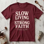 Slow Living Strong Faith T-shirt