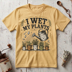 Wet My Plants T-Shirt