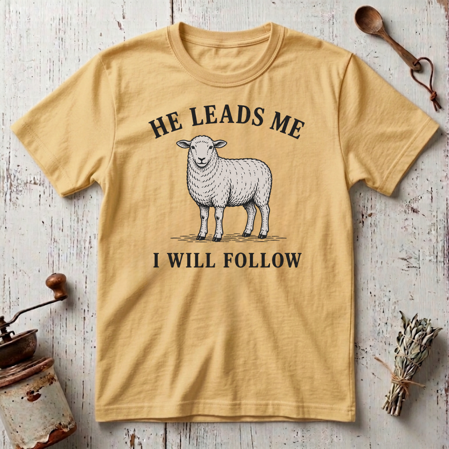 He Leads I Will Follow T-Shirt