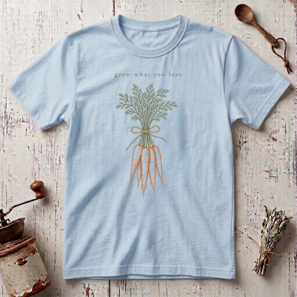 Grow What You Love T-Shirt