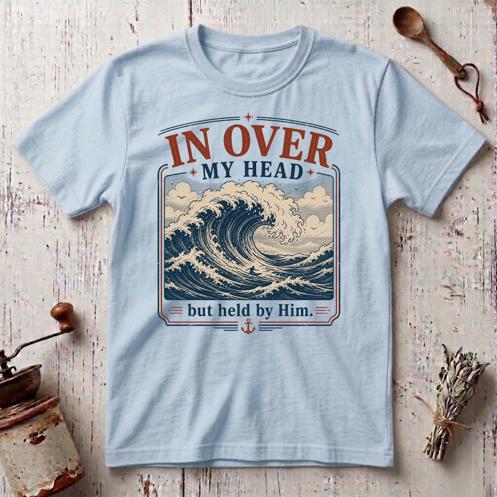 In Over my Head T-shirt