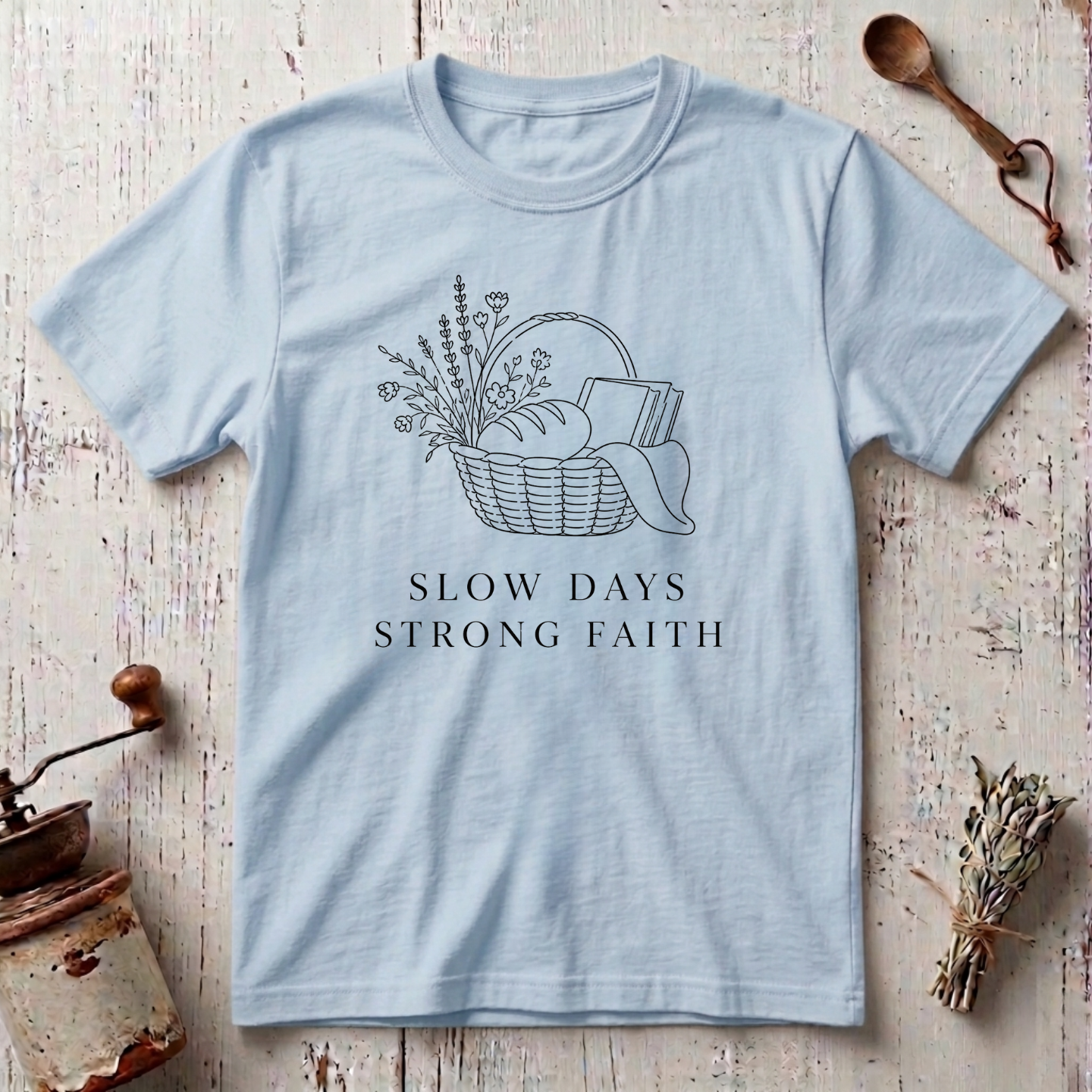 Slow Days Strong Faith T-shirt