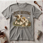 Just Resting T-shirt