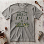 Planting Faith T-shirt