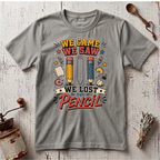 Lost The Pencil T-Shirt
