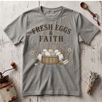 Fresh Eggs & Faith T-Shirt