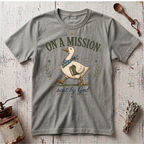 On a Mission T-shirt