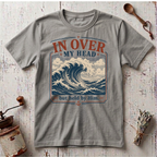 In Over my Head T-shirt