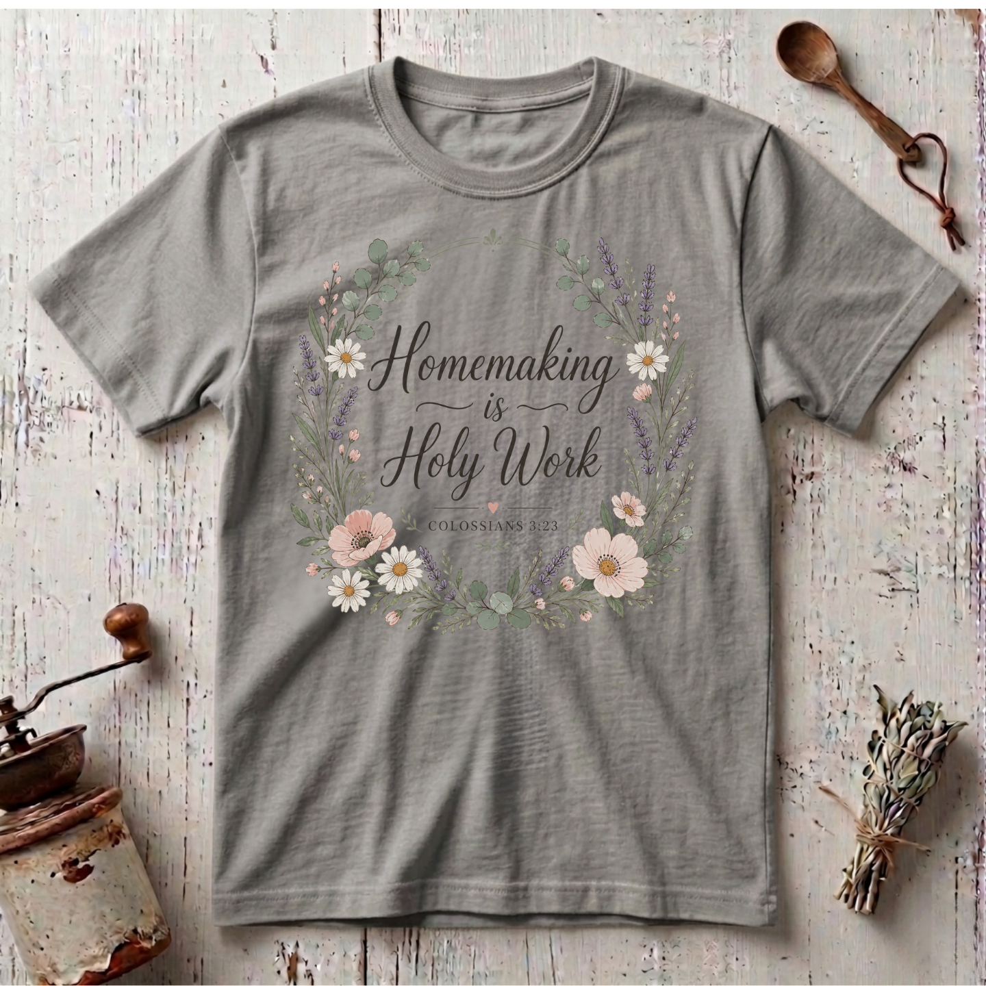 Homemaking is Holy Work T-Shirt