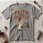 Faith Over Hustle T-Shirt