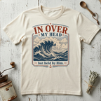 In Over my Head T-shirt
