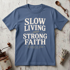 Slow Living Strong Faith T-shirt