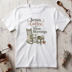 Coffee Slow Mornings T-shirt