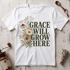 Grace Will Grow Here T-Shirt