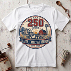 250 Years of Faith, Family, and Freedom T-Shirt