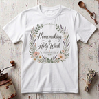 Homemaking is Holy Work T-Shirt