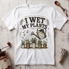 Wet My Plants T-Shirt