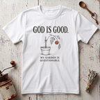 God is Good T-Shirt