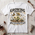 Growing Through T-Shirt